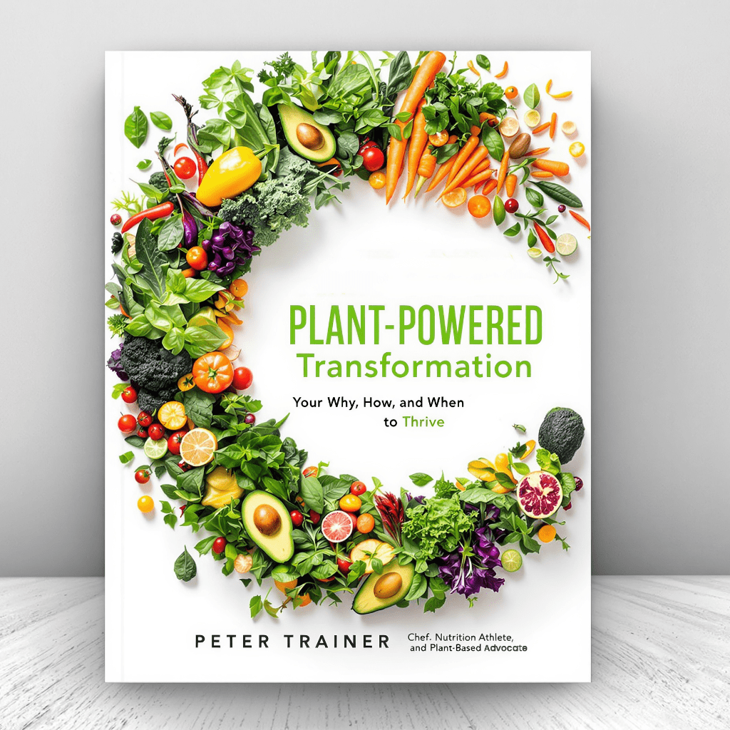 Book cover of Plant-Powered Transformation by Peter Trainer featuring a wreath of fresh plant-based foods.
